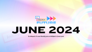 InkSplat’s Corner – 28/6/24 – InkSplatMedia Future June 2024